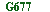 G677
